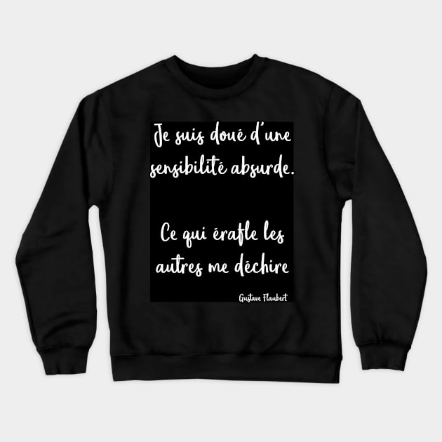 Quote on hypersensitivity Crewneck Sweatshirt by AudreyJanvier